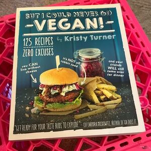 BUT I COULD NEVER GO VEGAN by Kristy Turner